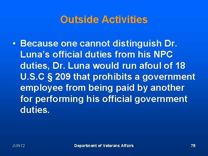 Outside Activities • Because one cannot distinguish Dr. Luna’s official duties from his NPC