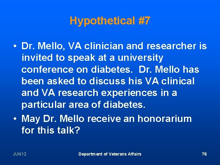 Hypothetical #7 • Dr. Mello, VA clinician and researcher is invited to speak at