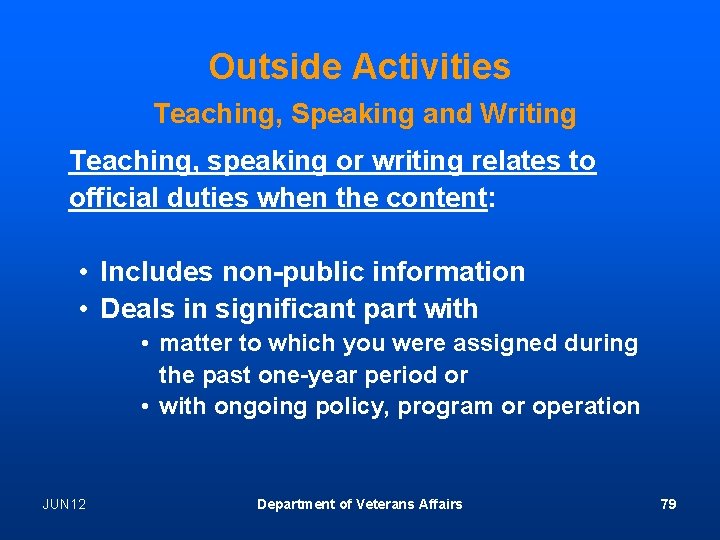 Outside Activities Teaching, Speaking and Writing Teaching, speaking or writing relates to official duties