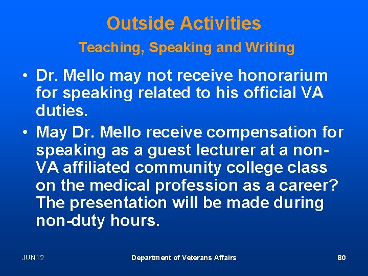 Outside Activities Teaching, Speaking and Writing • Dr. Mello may not receive honorarium for