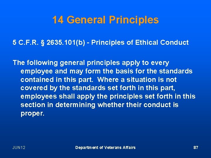 14 General Principles 5 C. F. R. § 2635. 101(b) - Principles of Ethical