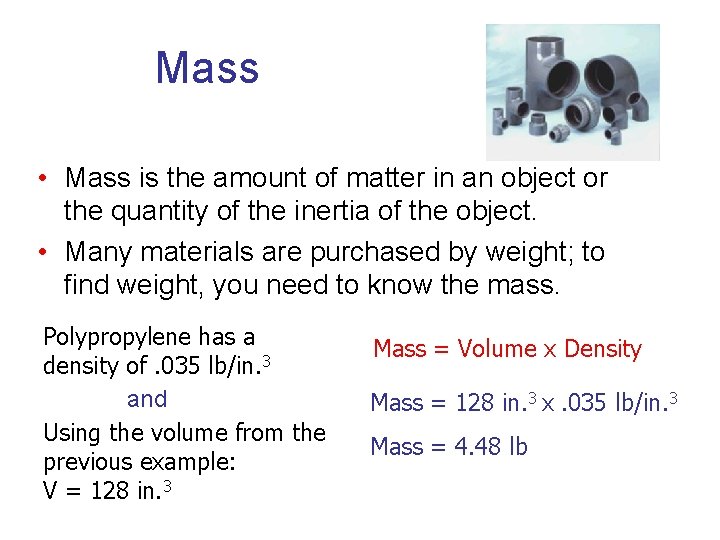 Mass • Mass is the amount of matter in an object or the quantity