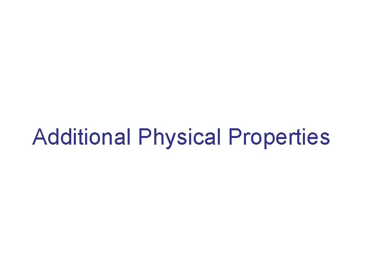 Additional Physical Properties 