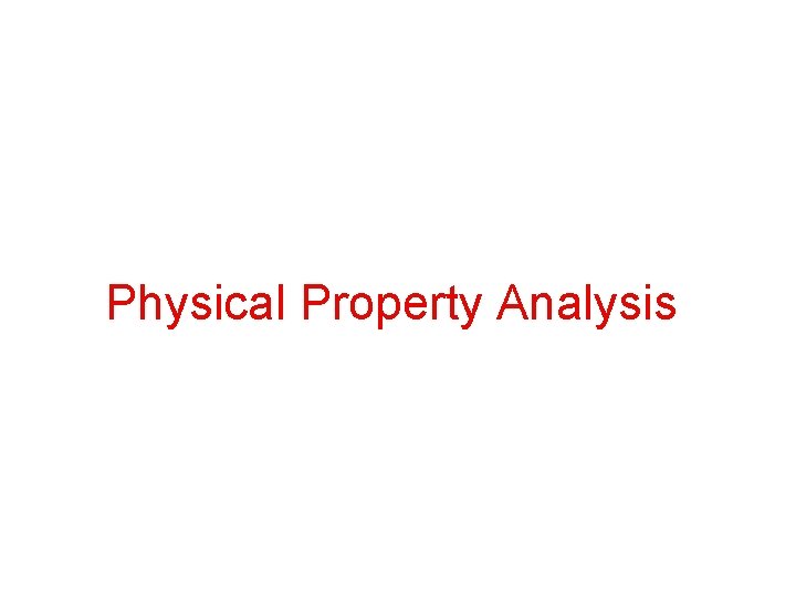 Physical Property Analysis 
