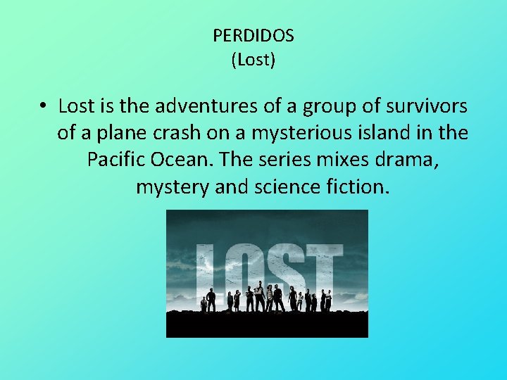 PERDIDOS (Lost) • Lost is the adventures of a group of survivors of a