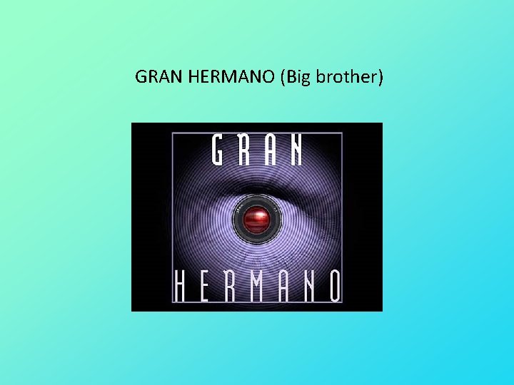 GRAN HERMANO (Big brother) 