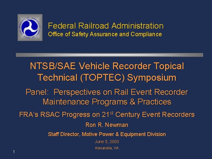 Federal Railroad Administration Office of Safety Assurance and Compliance NTSB/SAE Vehicle Recorder Topical Technical