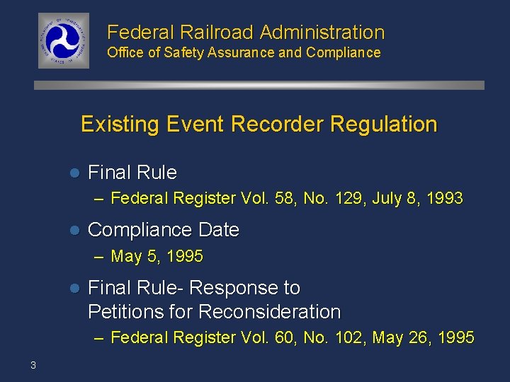 Federal Railroad Administration Office of Safety Assurance and Compliance Existing Event Recorder Regulation l