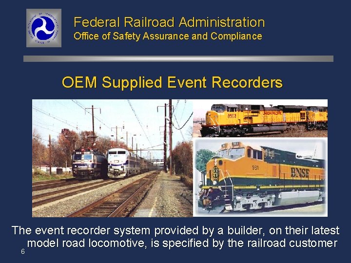 Federal Railroad Administration Office of Safety Assurance and Compliance OEM Supplied Event Recorders The