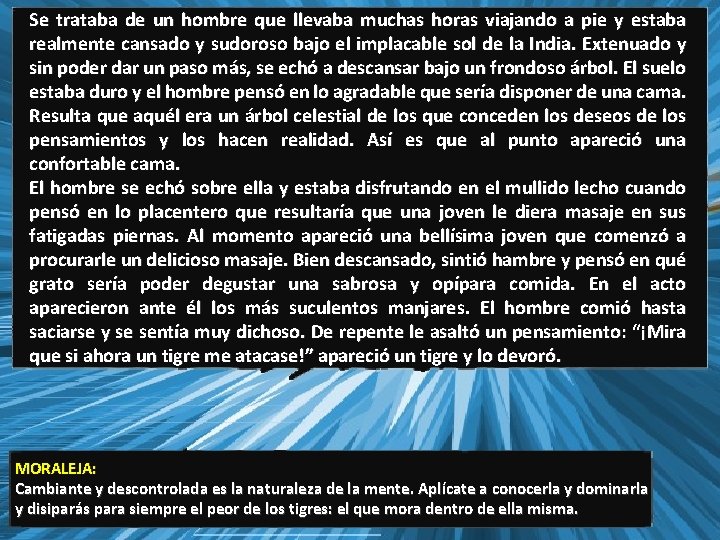 Se trataba de un hombre que llevaba muchas horas viajando a pie y estaba