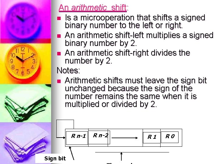 An arithmetic shift: n Is a microoperation that shifts a signed binary number to