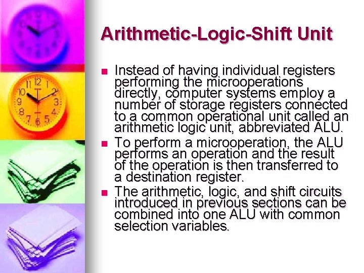 Arithmetic-Logic-Shift Unit n n n Instead of having individual registers performing the microoperations directly,