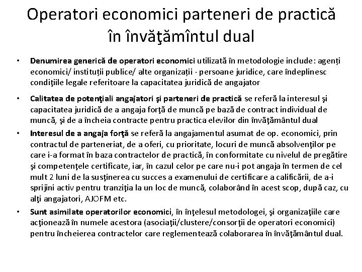 Operatori economici parteneri de practică în învăţămîntul dual • Denumirea generică de operatori economici