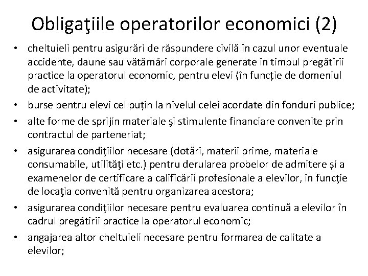 Obligaţiile operatorilor economici (2) • cheltuieli pentru asigurări de răspundere civilă în cazul unor