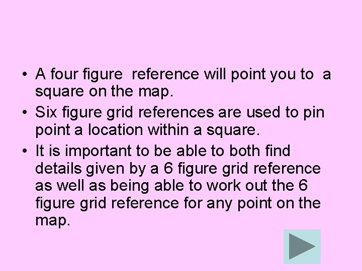  • A four figure reference will point you to a square on the