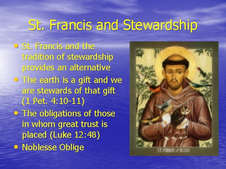 St. Francis and Stewardship • St. Francis and the • • • tradition of St. Francis and Stewardship • St. Francis and the • • • tradition of