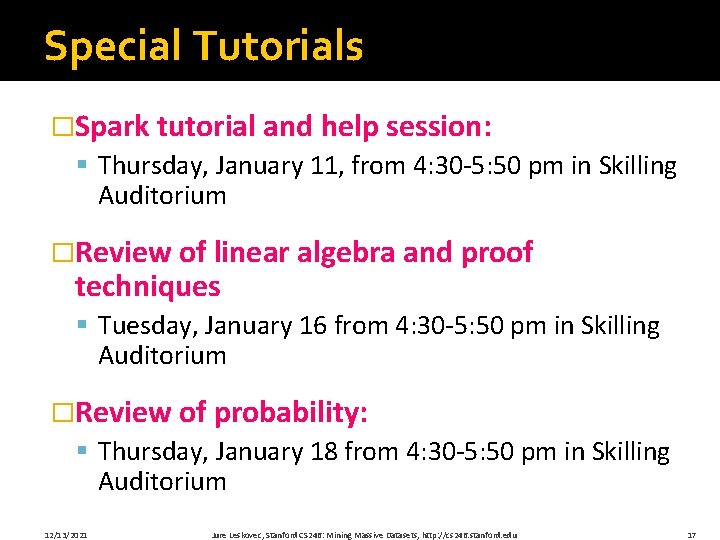 Special Tutorials �Spark tutorial and help session: § Thursday, January 11, from 4: 30