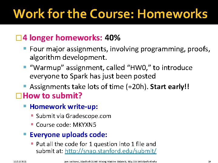 Work for the Course: Homeworks � 4 longer homeworks: 40% § Four major assignments,