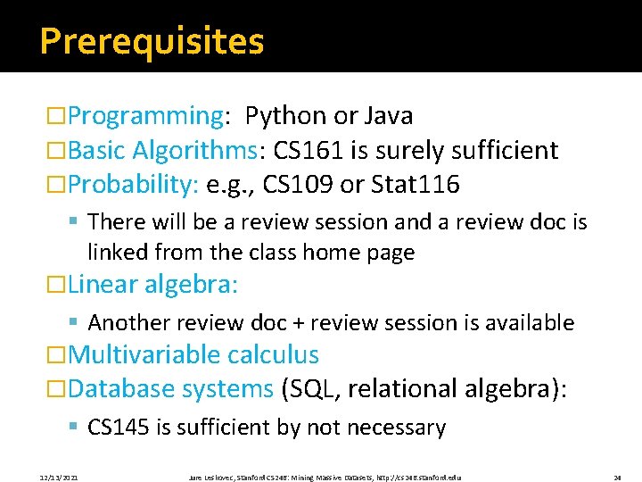 Prerequisites �Programming: Python or Java �Basic Algorithms: CS 161 is surely sufficient �Probability: e.