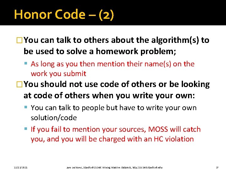 Honor Code – (2) �You can talk to others about the algorithm(s) to be