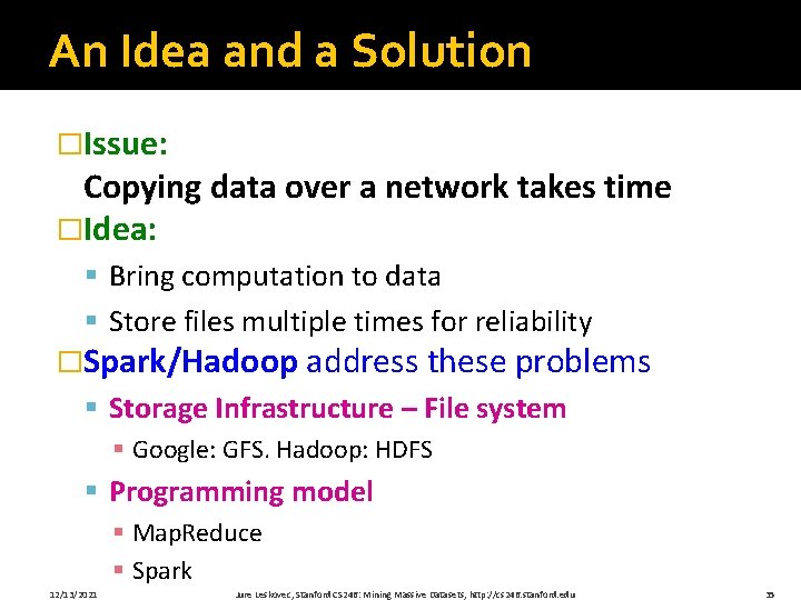 An Idea and a Solution �Issue: Copying data over a network takes time �Idea: