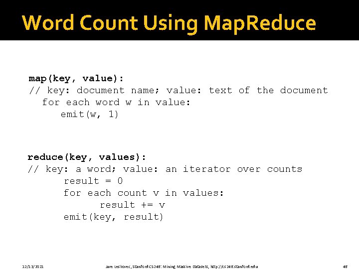 Word Count Using Map. Reduce map(key, value): // key: document name; value: text of