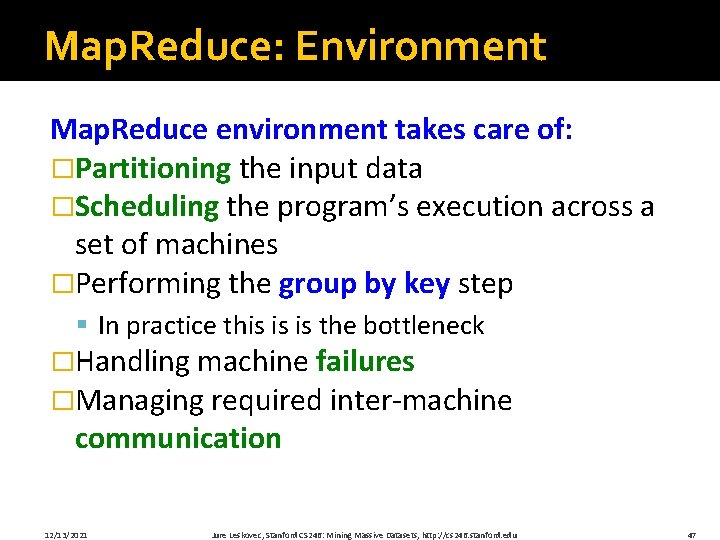 Map. Reduce: Environment Map. Reduce environment takes care of: �Partitioning the input data �Scheduling