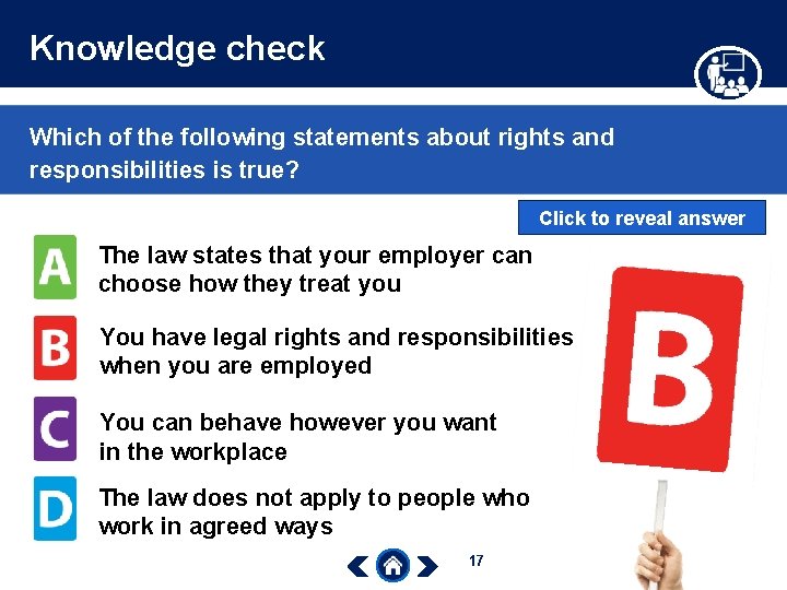 Knowledge check Which of the following statements about rights and responsibilities is true? Click