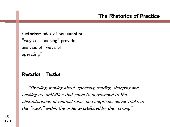 The Rhetorics of Practice rhetorics-index of consumption “ways of speaking” provide analysis of “ways