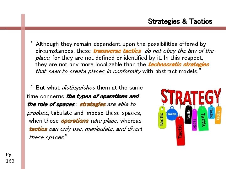 Strategies & Tactics “ Although they remain dependent upon the possibilities offered by circumstances,