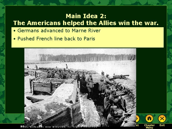 Main Idea 2: The Americans helped the Allies win the war. • Germans advanced