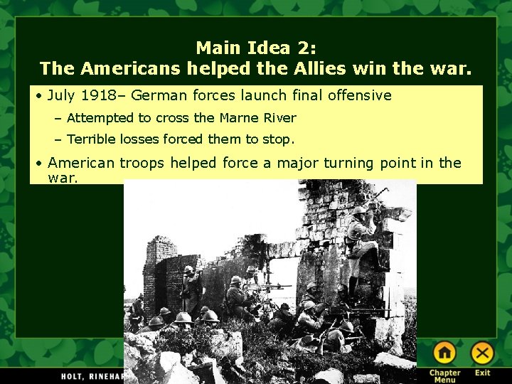 Main Idea 2: The Americans helped the Allies win the war. • July 1918–