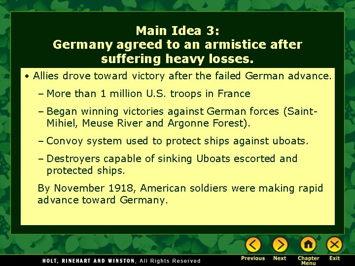 Main Idea 3: Germany agreed to an armistice after suffering heavy losses. • Allies