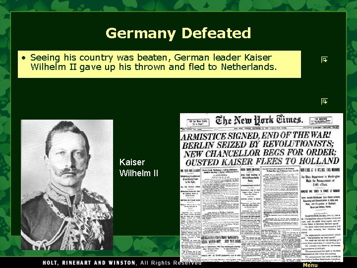 Germany Defeated • Seeing his country was beaten, German leader Kaiser Wilhelm II gave