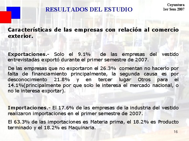 RESULTADOS DEL ESTUDIO Coyuntura 1 er Sem 2007 Características de las empresas con relación