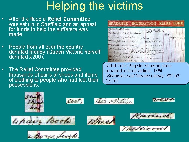 Helping the victims • After the flood a Relief Committee was set up in