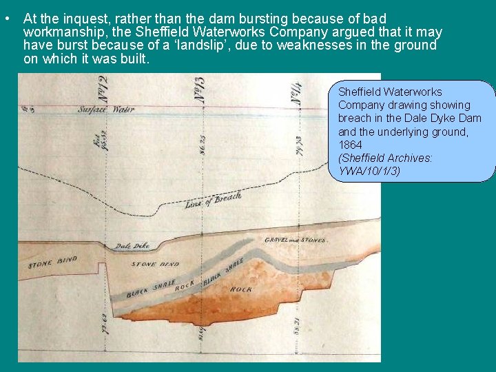  • At the inquest, rather than the dam bursting because of bad workmanship,