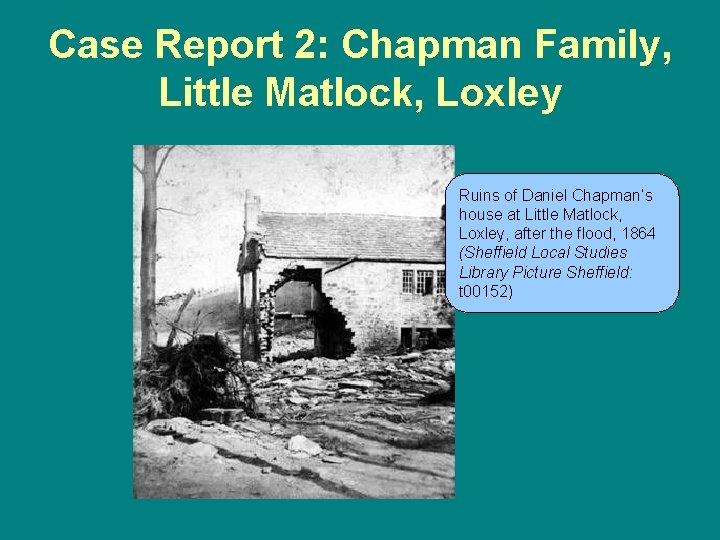 Case Report 2: Chapman Family, Little Matlock, Loxley Ruins of Daniel Chapman’s house at
