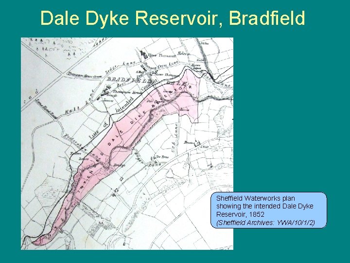 Dale Dyke Reservoir, Bradfield Sheffield Waterworks plan showing the intended Dale Dyke Reservoir, 1852