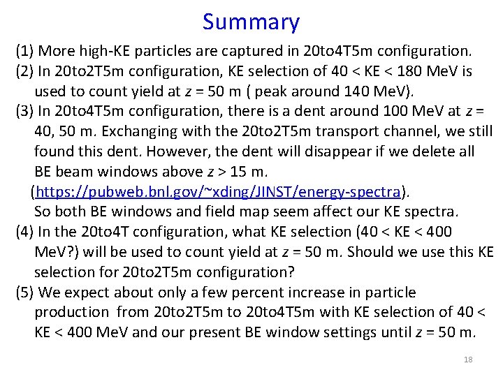 Summary (1) More high-KE particles are captured in 20 to 4 T 5 m