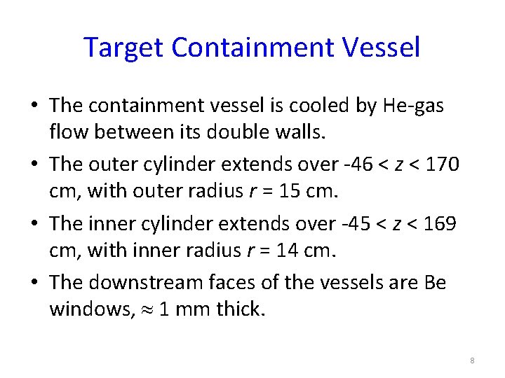 Target Containment Vessel • The containment vessel is cooled by He-gas flow between its