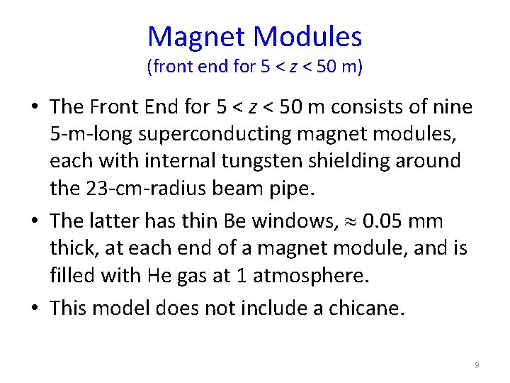 Magnet Modules (front end for 5 < z < 50 m) • The Front