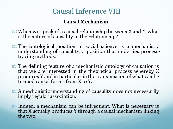 Causal Inference VIII Causal Mechanism When we speak of a causal relationship between X