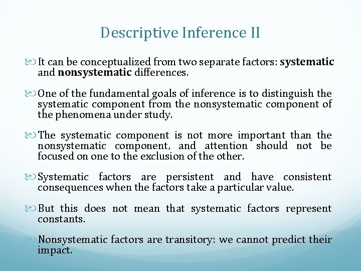 Descriptive Inference II It can be conceptualized from two separate factors: systematic and nonsystematic