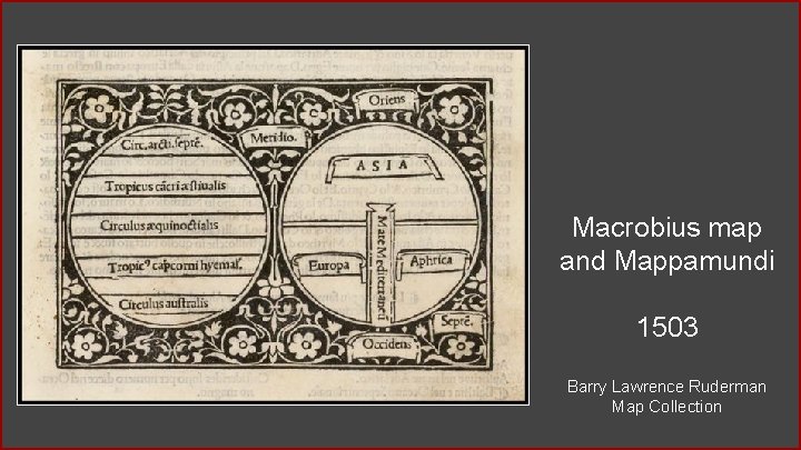 Macrobius map and Mappamundi 1503 Barry Lawrence Ruderman Map Collection Macrobius map and Mappamundi 1503 Barry Lawrence Ruderman Map Collection