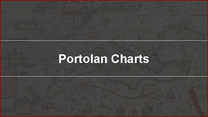 Portolan Charts Portolan Charts