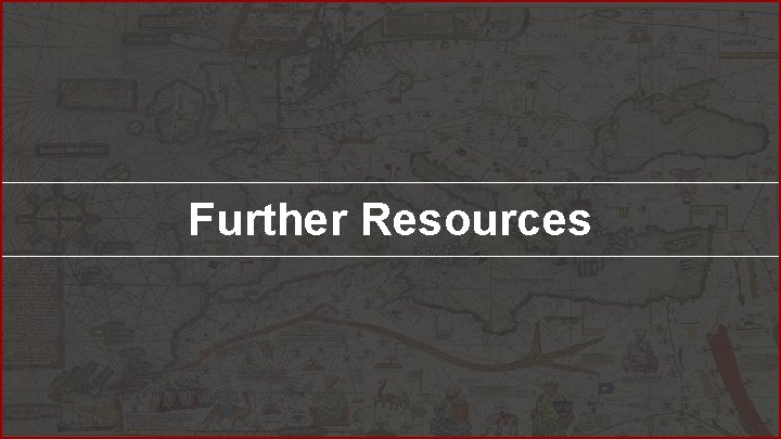 Further Resources Further Resources