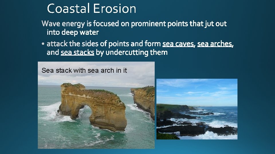 Coastal Erosion Sea stack with sea arch in it 