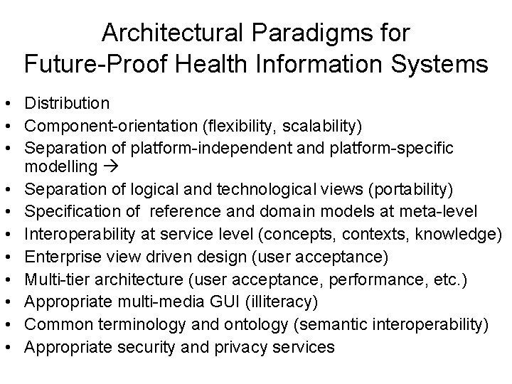 Architectural Paradigms for Future-Proof Health Information Systems • Distribution • Component-orientation (flexibility, scalability) •