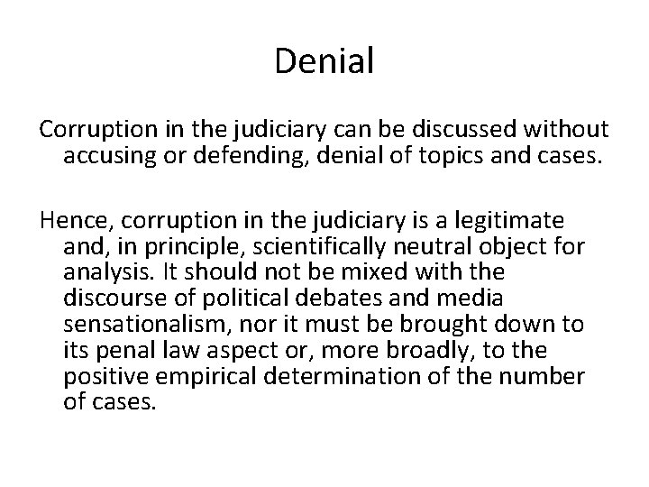 Denial Corruption in the judiciary can be discussed without accusing or defending, denial of